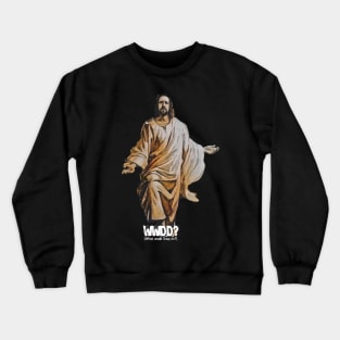 WWDD? Crewneck Sweatshirt